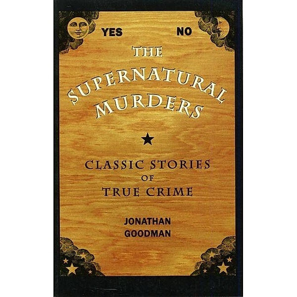 Supernatural Murders / True Crime History, Jonathan Goodman