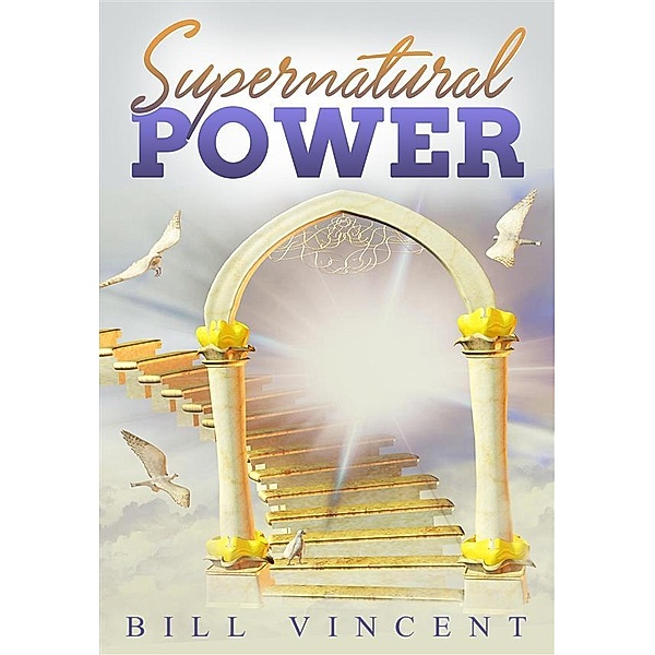 Supernatural Power, Bill Vincent