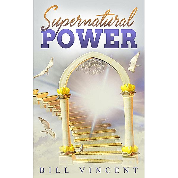 Supernatural Power, Bill Vincent