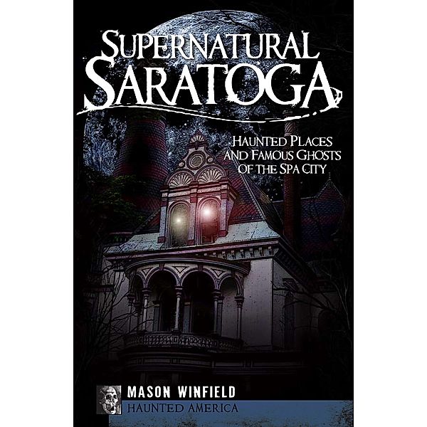 Supernatural Saratoga / Haunted America, Mason Winfield