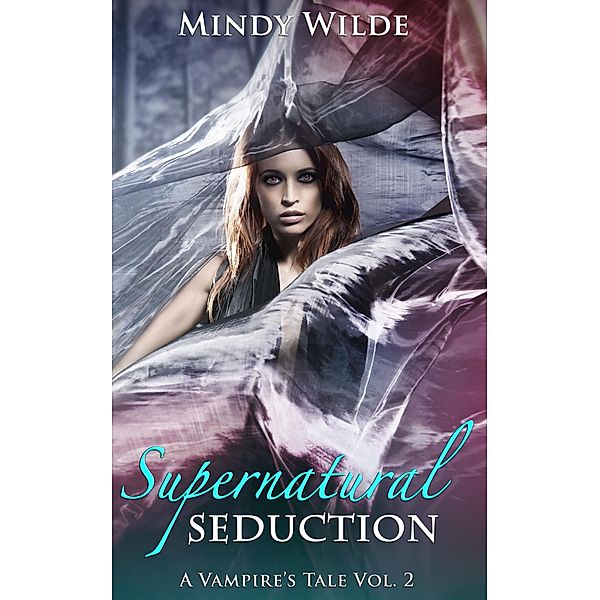 Supernatural Seduction (A Vampire's Tale, #2) / A Vampire's Tale, Mindy Wilde