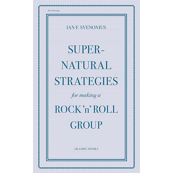 Supernatural Strategies for Making a Rock 'n' Roll Group, Ian F. Svenonius