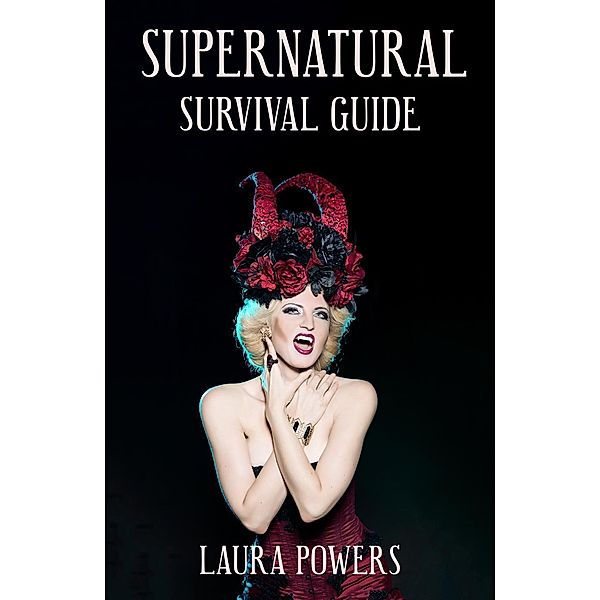 Supernatural Survival Guide, Laura Powers