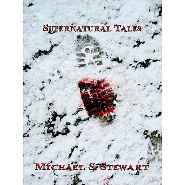Supernatural Tales, Michael S. Stewart