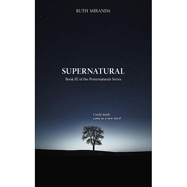 Supernatural (The Preternaturals, #3) / The Preternaturals, Ruth Miranda