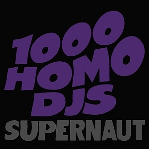 Supernaut (Vinyl), Thousand Homo DJ's
