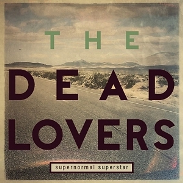 Supernormal Superstar (Vinyl), The Dead Lovers