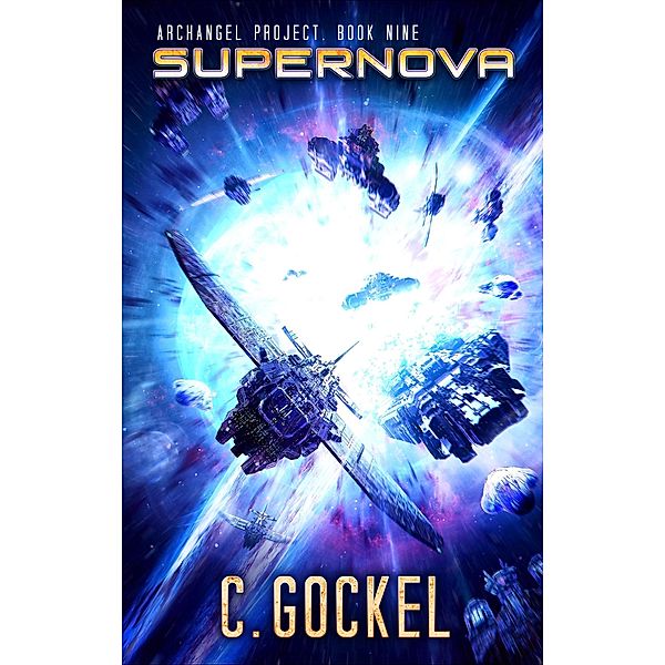 Supernova (Archangel Project, #9) / Archangel Project, C. Gockel