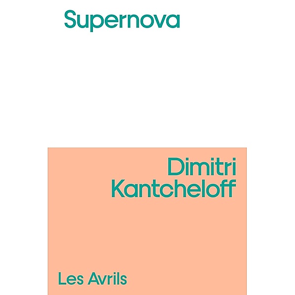 Supernova / Les Avrils, Dimitri Kantcheloff