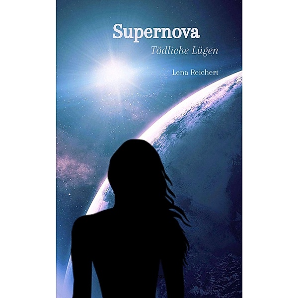 Supernova / Supernova Bd.1, Lena Reichert