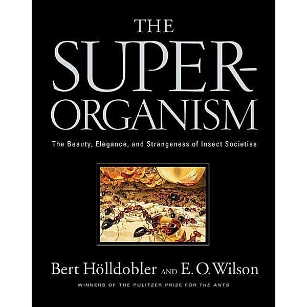 Superorganism, Bert Holldobler, Edward O. Wilson