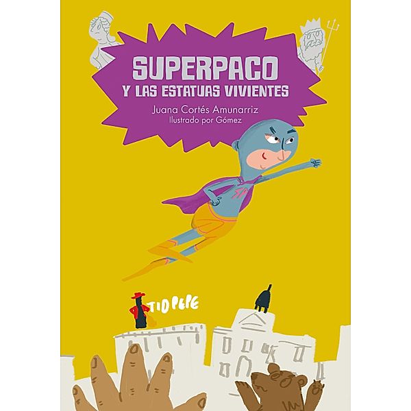 Superpaco y las estatuas vivientes / Español Superpaco, Juana Cortés Amunarriz