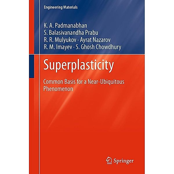 Superplasticity / Engineering Materials, K. A. Padmanabhan, S. Balasivanandha Prabu, R. R. Mulyukov, Ayrat Nazarov, R. M. Imayev, S. Ghosh Chowdhury
