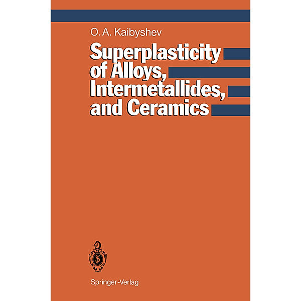 Superplasticity of Alloys, Intermetallides and Ceramics, Oscar A. Kaibyshev