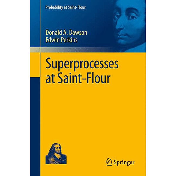 Superprocesses at Saint-Flour, Donald A. Dawson, Edwin Perkins