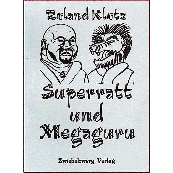 Superratt und Megaguru, Roland Klotz