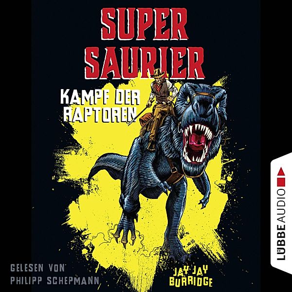 Supersaurier - 1 - Kampf der Raptoren, Jay Jay Burridge