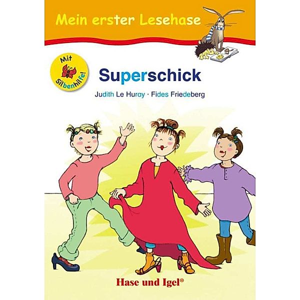 Superschick / Silbenhilfe, Fides Friedeberg, Judith Le Huray