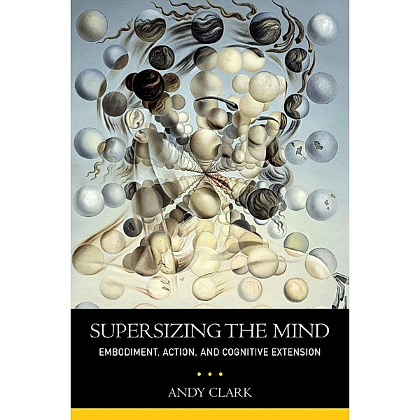Supersizing the Mind, Andy Clark