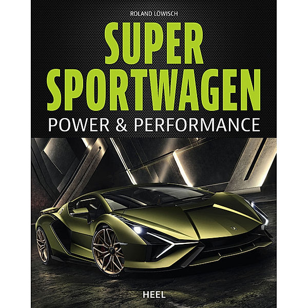 Supersportwagen - Power & Performance, Roland Löwisch