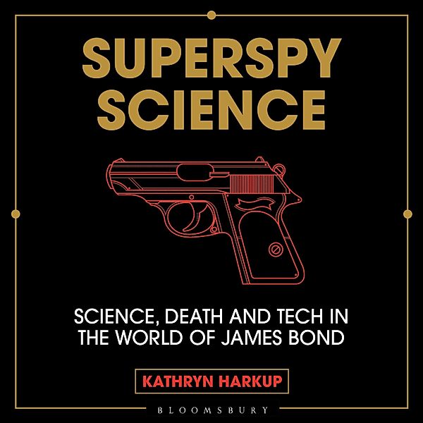 Superspy Science, Kathryn Harkup