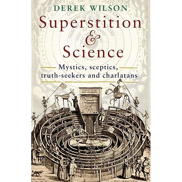 Superstition and Science, Derek Wilson