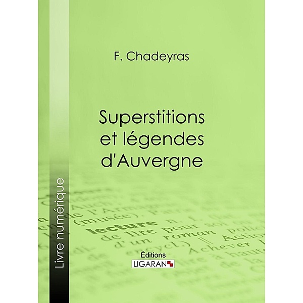 Superstitions et légendes d'Auvergne, F. Chadeyras