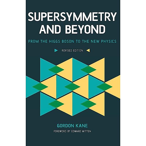 Supersymmetry and Beyond, Gordon Kane