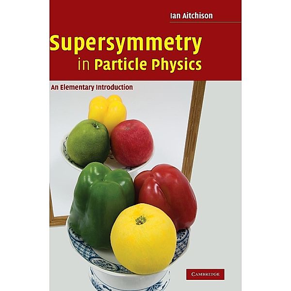 Supersymmetry in Particle Physics, Ian Aitchison