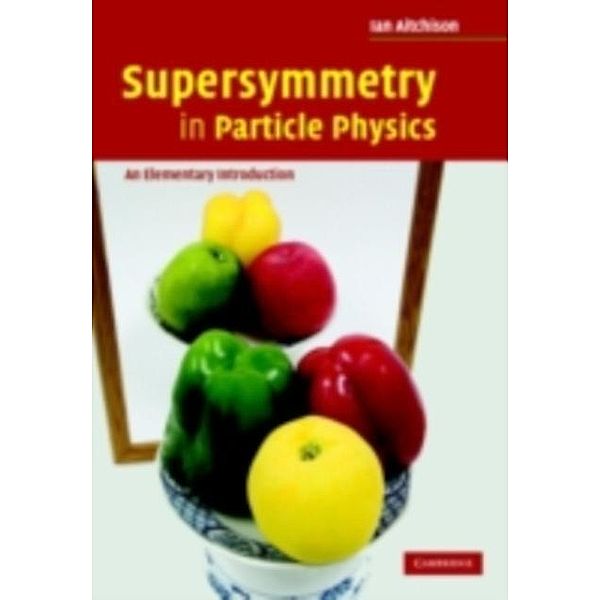 Supersymmetry in Particle Physics, Ian Aitchison