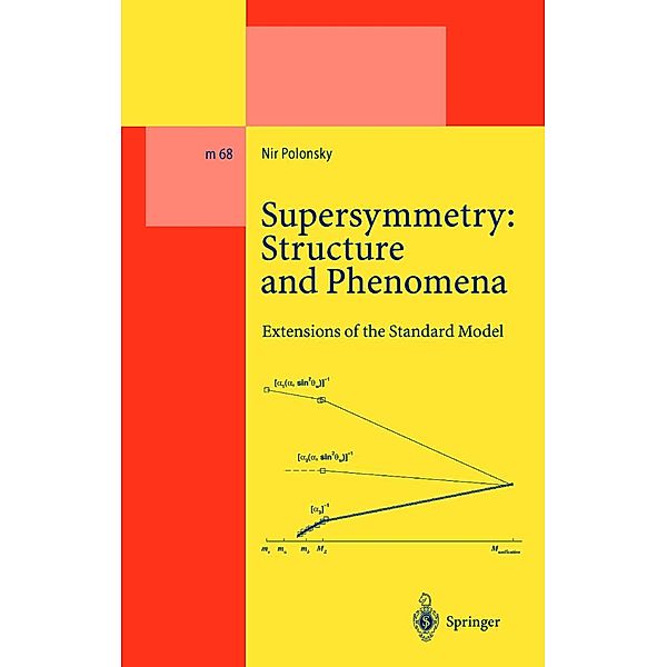 Supersymmetry: Structure and Phenomena / Lecture Notes in Physics Monographs Bd.68, Nir Polonsky