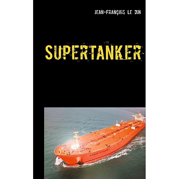 Supertanker, Jean-François Ledain