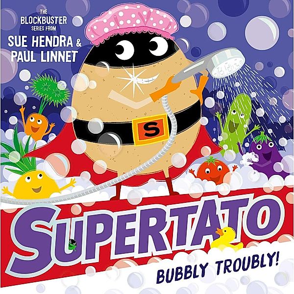 Supertato: Bubbly Troubly, Sue Hendra, Paul Linnet