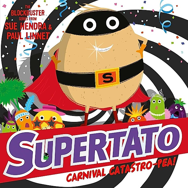 Supertato Carnival Catastro-Pea!, Sue Hendra, Paul Linnet
