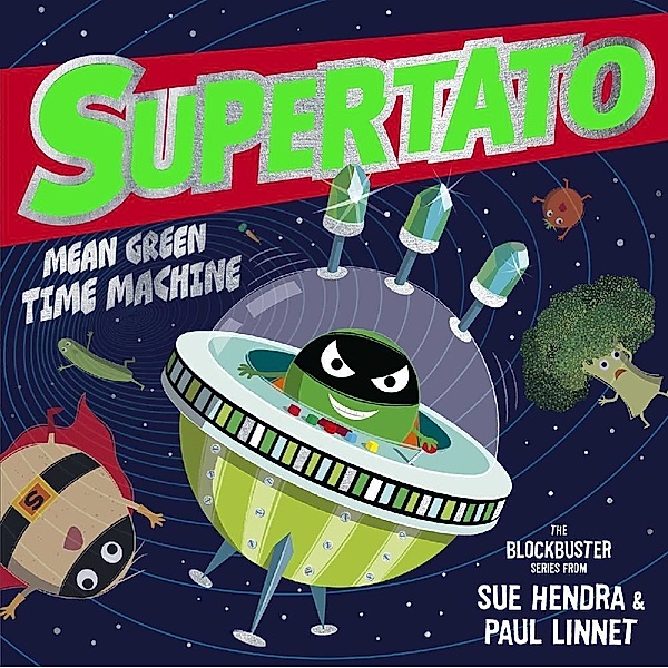 Supertato: Mean Green Time Machine, Sue Hendra, Paul Linnet