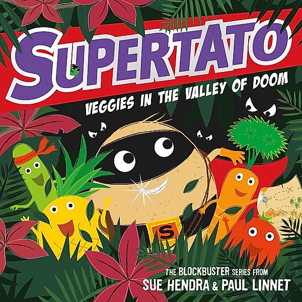 Supertato Veggies in the Valley of Doom, Sue Hendra, Paul Linnet