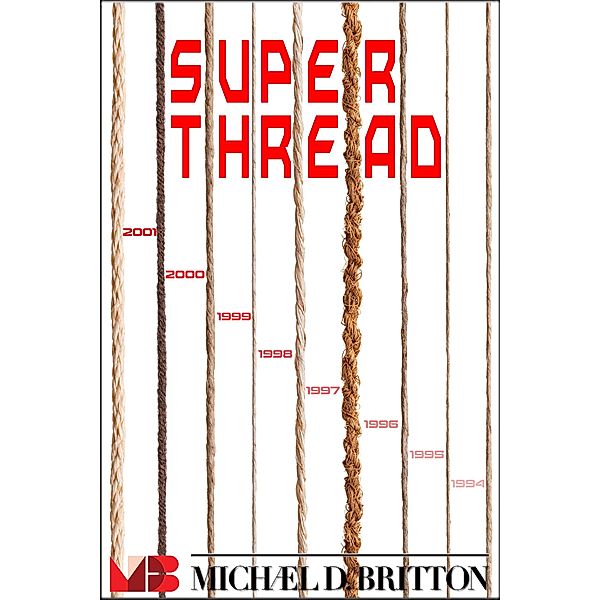 Superthread, Michael D. Britton