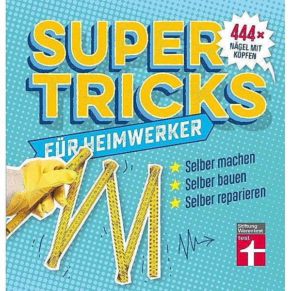 Supertricks für Heimwerker, Karsten Treber