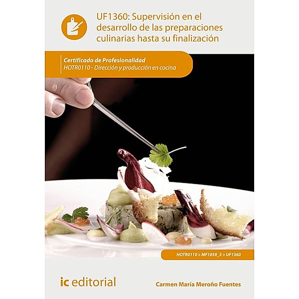 Supervisión en el desarrollo de las preparaciones culinarias hasta su finalización. HOTR0110, María del Carmen Meroño Fuentes