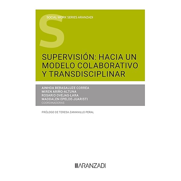 Supervisión: Hacia un modelo colaborativo y transdisciplinar / Estudios, Miren Ariño Altuna, Ainhoa Berasaluze Correa, Magdalena Epelde-Juaristi, Rosario Ovejas Lara