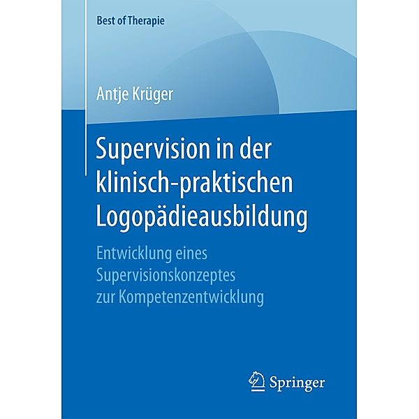 Supervision in der klinisch-praktischen Logopädieausbildung, Antje Krüger