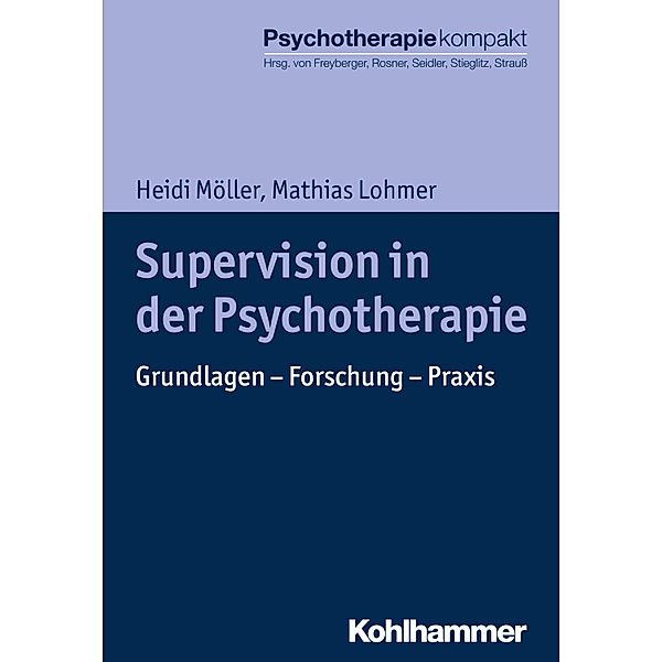 Supervision in der Psychotherapie, Heidi Möller, Mathias Lohmer