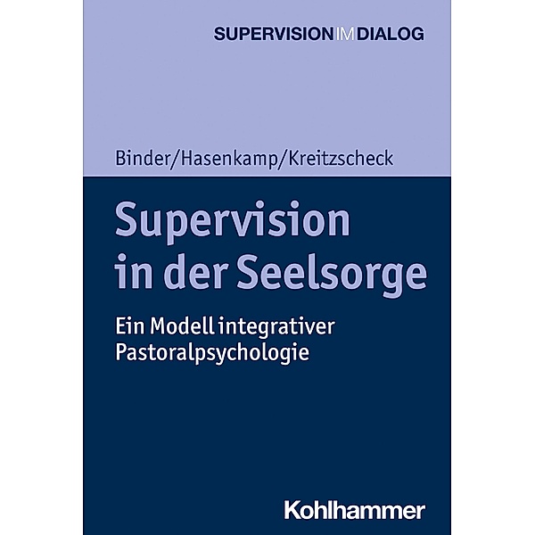 Supervision in der Seelsorge, Désirée Binder, Andreas Hasenkamp, Dagmar Kreitzscheck