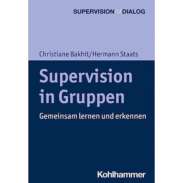 Supervision in Gruppen, Christiane Bakhit, Hermann Staats