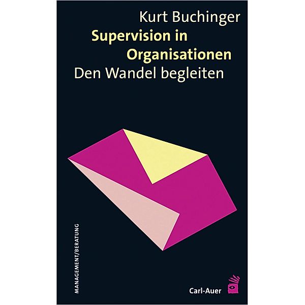 Supervision in Organisationen, Kurt Buchinger