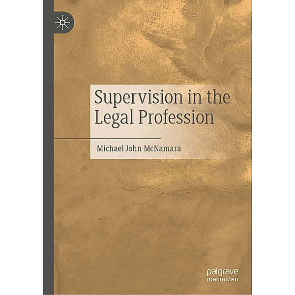 Supervision in the Legal Profession, Michael John McNamara