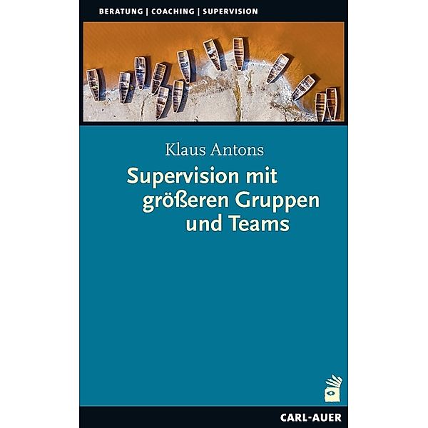 Supervision mit grösseren Gruppen und Teams, Klaus Antons