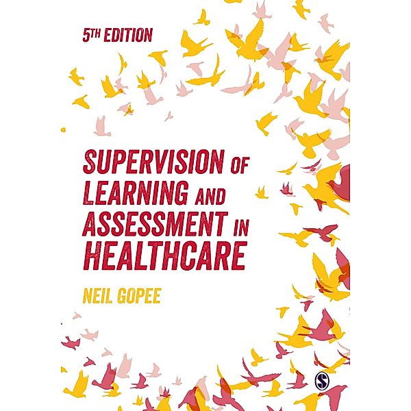Supervision of Learning and Assessment in Healthcare, Neil Gopee