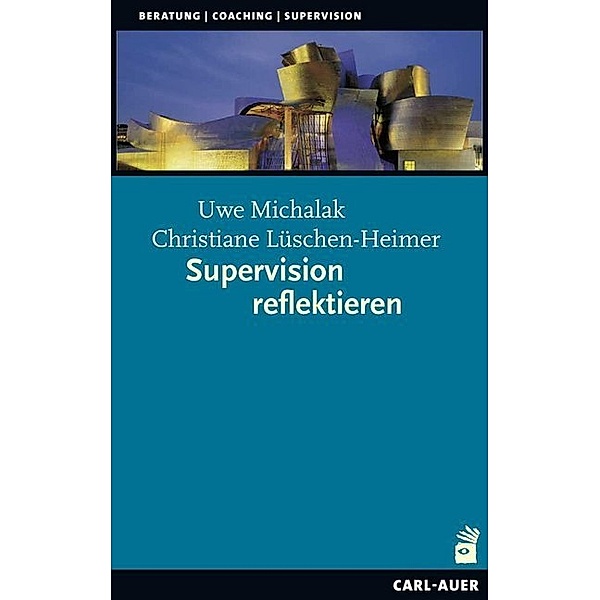 Supervision reflektieren, Uwe Michalak, Christiane Lüschen-Heimer