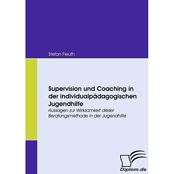 Supervision und Coaching in der individualpädagogischen Jugendhilfe, Stefan Fleuth